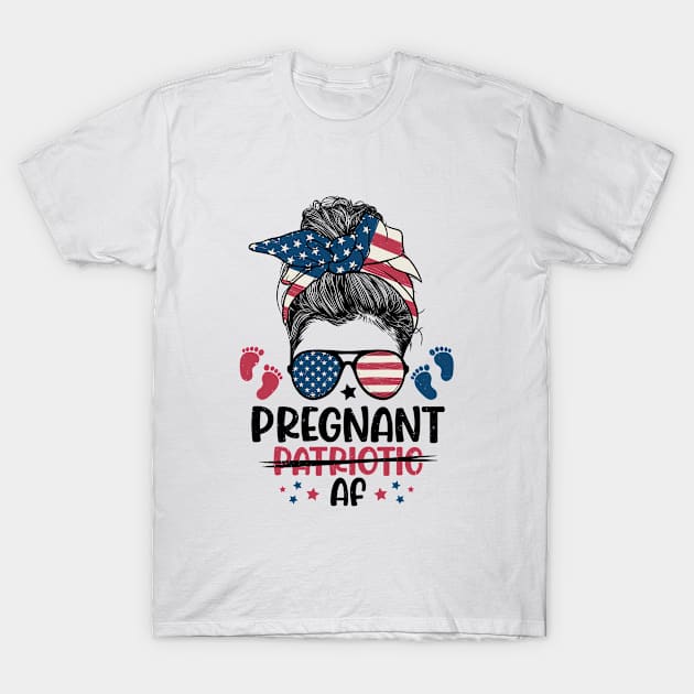 Messy Bun 4th of July Pregnant Patriotic AF American Flag Pregnant T-Shirt by dounjdesigner